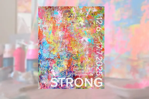 Einladung zur Vernissage der Ausstellung „STRONG“ der Künstlerin Annette Sandt